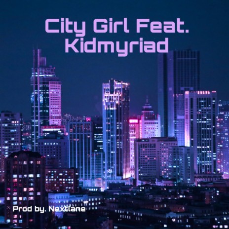 City Girl ft. Kidmyriad | Boomplay Music