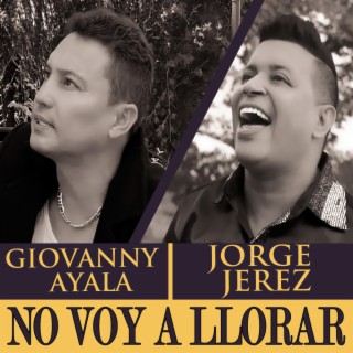 No Voy a Llorar ft. Giovanny Ayala lyrics | Boomplay Music