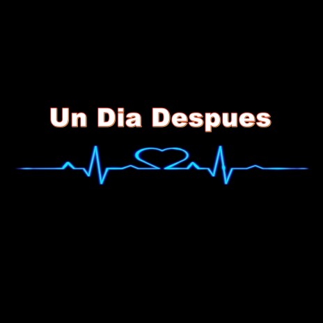 Un Dia Despues | Boomplay Music