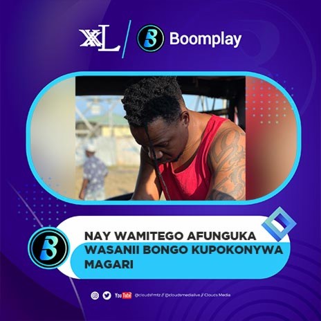 XXL - 255 EXTRA: NAY WAMITEGO AFUNGUKA WASANII BONGO KUPOKONYWA MAGARI | Boomplay Music