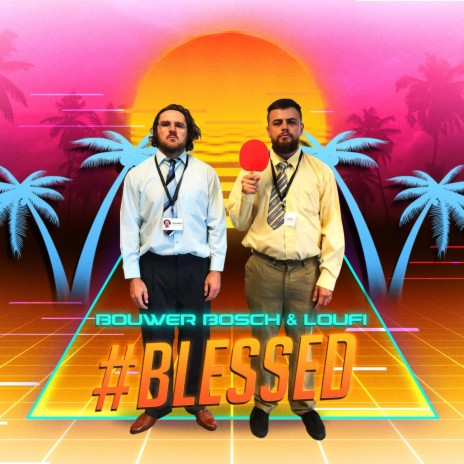 #Blessed (feat. Loufi) | Boomplay Music