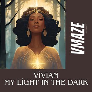 Vivian, My Light In The Dark