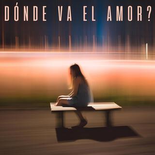 Dónde va el amor ?