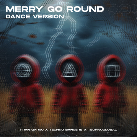 Merry Go Round (Dance Version) ft. Techno Bangers & Fran Garro