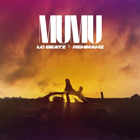 MUMU ft. Rehmahz | Boomplay Music