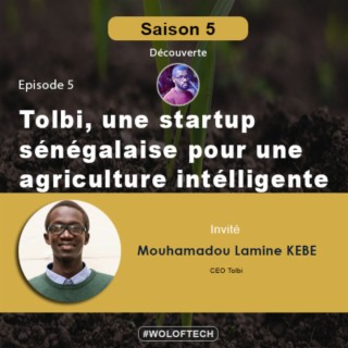 S5E5 - Tolbi, une startup sénégalaise pour une agriculture intélligente