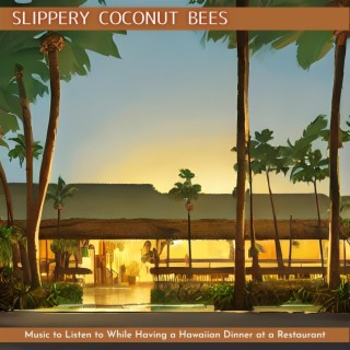 Music to Listen to While Having a Hawaiian Dinner at a Restaurant