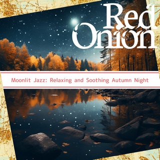 Moonlit Jazz: Relaxing and Soothing Autumn Night