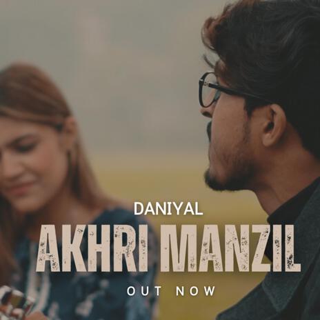 Akhri Manzil | Boomplay Music