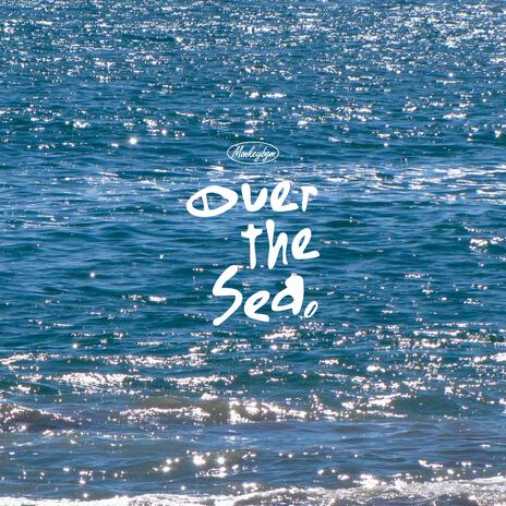 Over The Sea | Boomplay Music