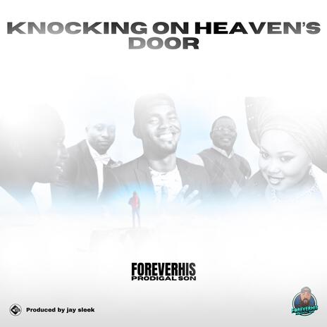 Knocking on Heaven's door | Boomplay Music