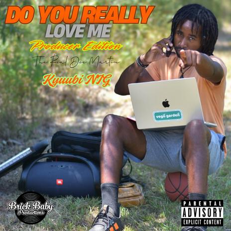 Do You Really Love Me | Boomplay Music