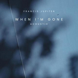 When I'm Gone (Acoustic Version)