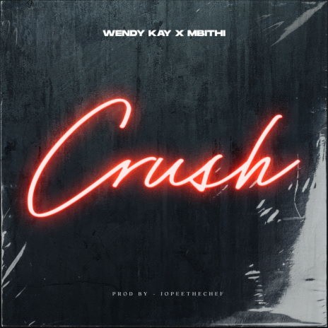 Crush ft. Mbithi