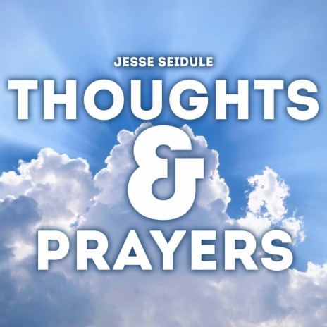 Thoughts And Prayers | Boomplay Music