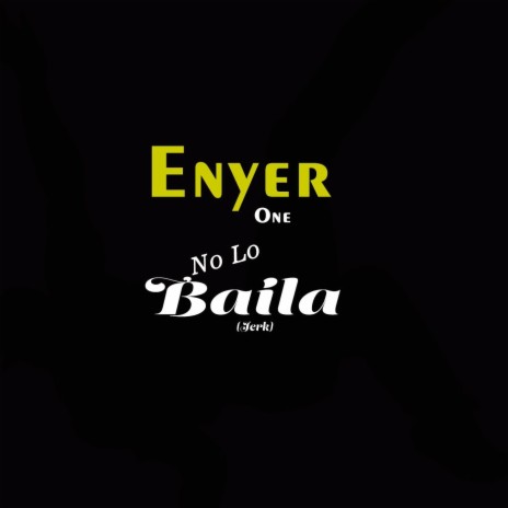 No Lo Baila (Jerk) | Boomplay Music