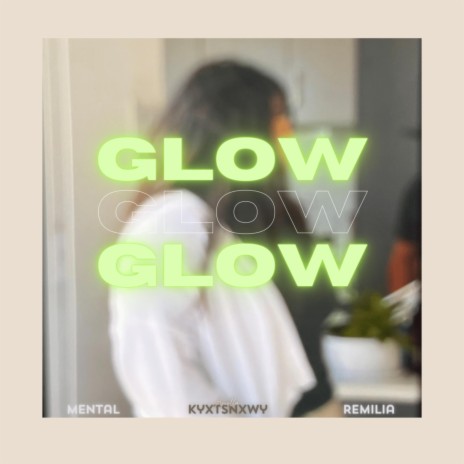 glow ft. Remilia & mental | Boomplay Music