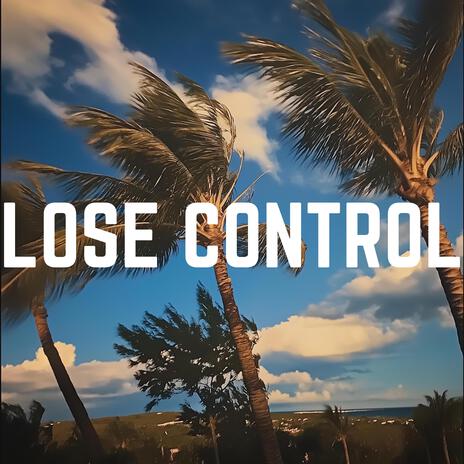 Lose Control | Boomplay Music