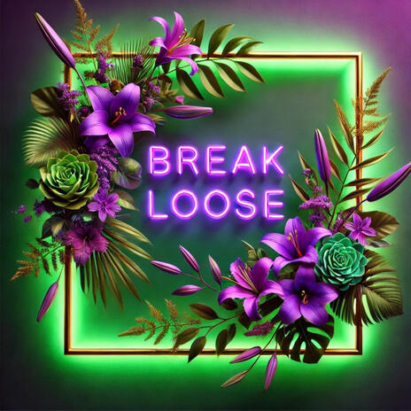 Break Loose | Boomplay Music