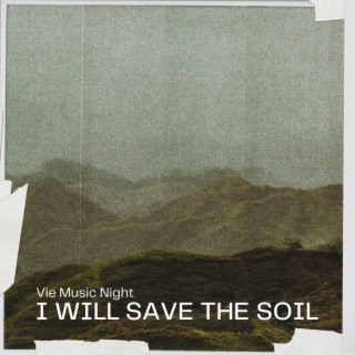 I Will Save The Soil
