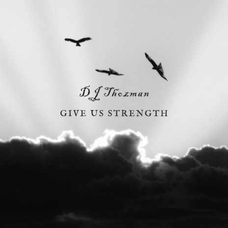 Give Us Strength | Boomplay Music