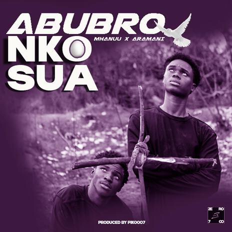 Abubro Nkosua ft. ARAMANI | Boomplay Music