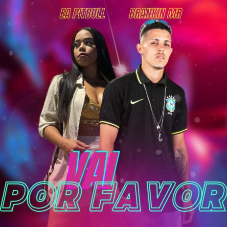 Vai por Favor (feat. Éa Pitbull) | Boomplay Music