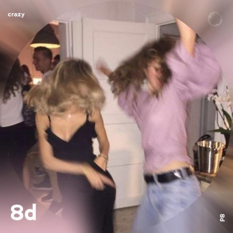 Crazy - 8D Audio ft. surround. & Tazzy | Boomplay Music