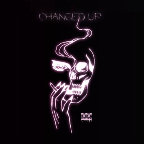 Changed Up | Boomplay Music