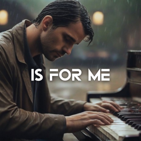Is for me | Boomplay Music