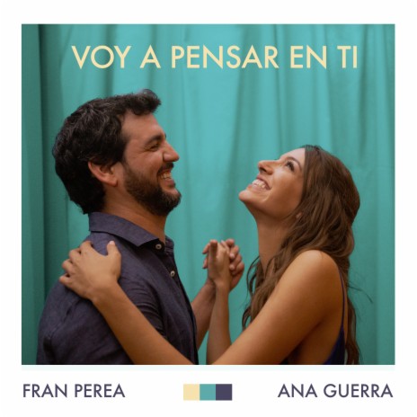 Voy a Pensar en Ti ft. Ana Guerra | Boomplay Music