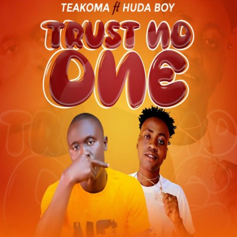 TRUST NO ONE (feat. HUDA BOY) | Boomplay Music