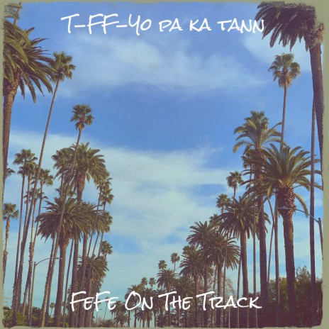 T-FF-Yo pa ka tann | Boomplay Music