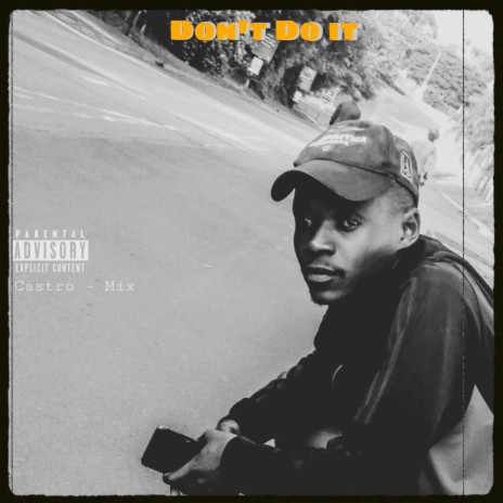 Castro rsa|Don't Do it | Boomplay Music