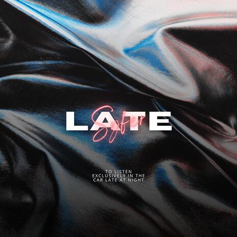 LATE | Boomplay Music