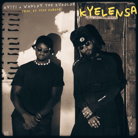 Kyelensa ft. wanlov the kubolor | Boomplay Music