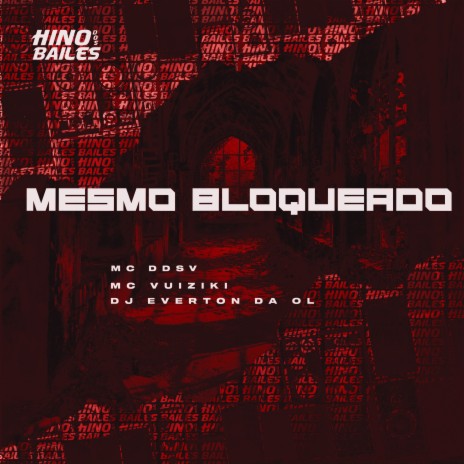 Mesmo Bloqueado ft. Mc Vuiziki & Dj Everton da Ol | Boomplay Music