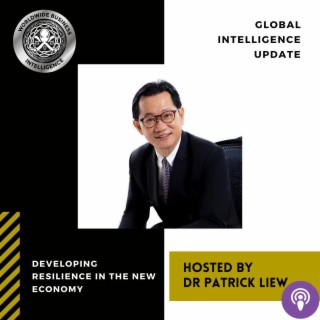 Developing Resilience In The New Economy with Dr Patrick Liew