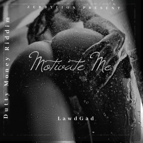 LawdGad (Motivate Me (Dutty Money Riddim) (Radio Edit) | Boomplay Music
