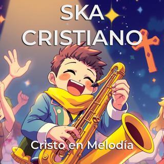 Rey de Gloria: Ska Cristiano