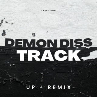 DEMON DISS TRACK (UP REMIX)