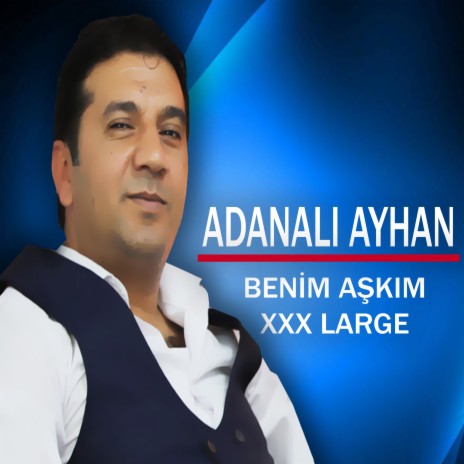 Benim Aşkım XXX Large | Boomplay Music