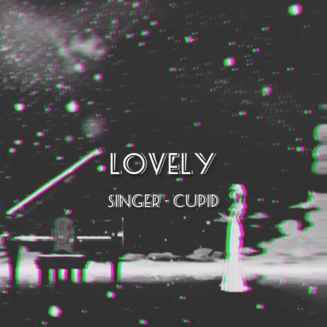 Lovely ft. Cupid