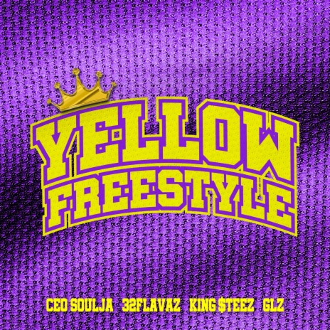 Yellow Freestyle ft. 32 Flavaz, King $teez & GLZ | Boomplay Music