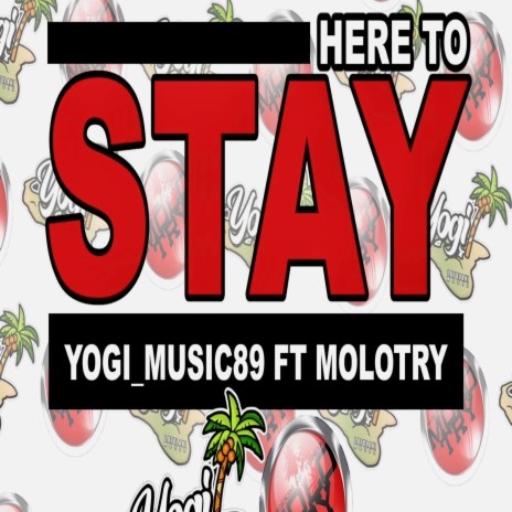 HERE TO STAY ft. MOLO TRY | Boomplay Music