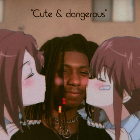 Cute & dangerous | Boomplay Music