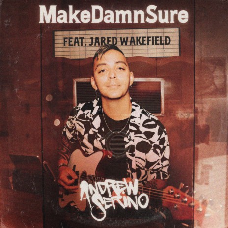 MakeDamnSure ft. Jared Wakefield | Boomplay Music
