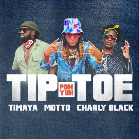 Tip Pon Yuh Toe ft. Charly Black & TIMAYA | Boomplay Music