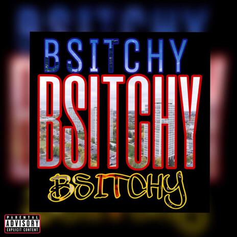 BSITCHY ft. Shawty Dread Beatz | Boomplay Music