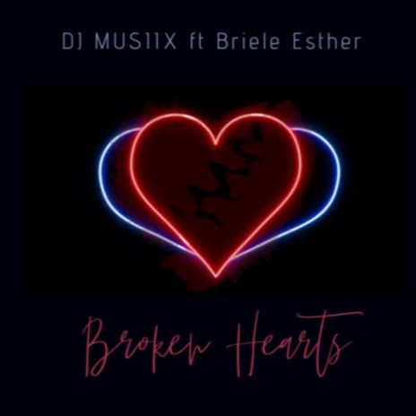Broken Hearts ft. Briele Esther | Boomplay Music